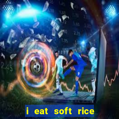 i eat soft rice in another world manga pt br